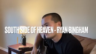 Southside of Heaven Cover by Ryan Bingham [upl. by Arrik432]