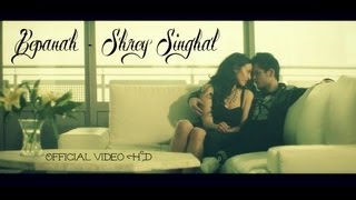 Bepanah  Shrey Singhal  Official Music Video HD [upl. by Dori]