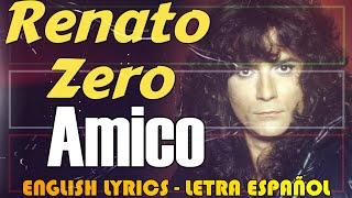 AMICO  Renato Zero 1980 English Lyrics Letra Español Testo italiano [upl. by Lyell669]