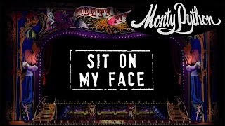 Monty Python  Sit on My Face Official Lyric Video [upl. by Peppie]