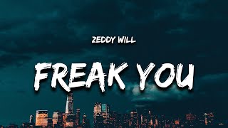 Zeddy Will  Freak You Lyrics ft DJ Smallz 732 quoti wanna freak you as soon as it can bequot [upl. by Emelia]