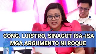 CONGRESSWOMAN LUISTRO ISAISANG SINAGOT MGA ARGUMENTO NI ROQUE [upl. by Nomolas]