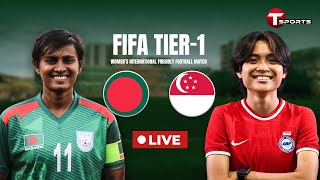 Live  Bangladesh vs Singapore  Womens International Friendly Football Match  T Sports [upl. by Yanrahs]