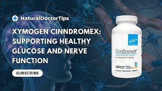 Xymogen CinnDromeX Supporting Healthy Glucose and Nerve Function [upl. by Niple]