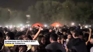 🎶 DJ PABLO BEAT ambientazo en las Fiestas de Valdemoro [upl. by Adnek]