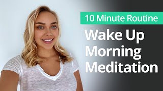 Wake Up Morning Meditation Routine  10 Minute Daily Routines [upl. by Atews]