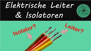 Elektrische Leiter und Isolatoren Nichtleiter [upl. by Marlowe]