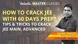 Crack JEE Main 2019 with 2 Months Preparation  How to Study Tips Tricks amp Time Table for JEE Mains [upl. by Gagliano]