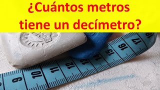 Cuantos metros tiene un decimetro [upl. by Hillie]