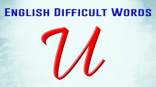 Difficult words start with Letter U  English Vocabulary Words  Petrichor English [upl. by Dominique668]