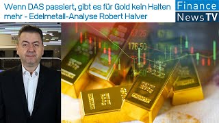 Wenn DAS passiert gibt es für GOLD kein Halten mehr  EdelmetallAnalyse Robert Halver [upl. by Granoff]