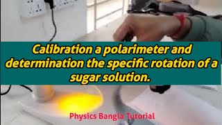 Specific rotation of sugar solution by means of polarimeter Bangla tutorial Pranto das [upl. by Elag401]