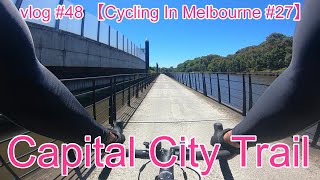 vlog 48 【Cycling In Melbourne 27】Capital City Trail [upl. by Azmuh]