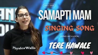 Samapti mam singing song  Tere hawale  pw lakshya neet [upl. by Adniles399]