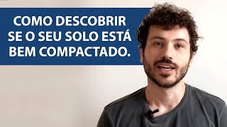 Como descobrir se o seu solo está bem compactado [upl. by Assert]