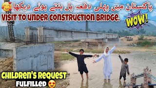 First Time Visit to Under Construction Bridge 🌉 in Pakistan 🇵🇰  Kv Family [upl. by Sewel266]