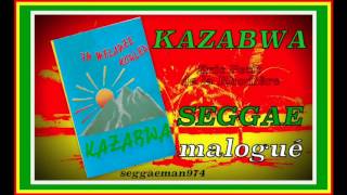 Kazabwa  seggae malogué  K7 [upl. by Brazee]