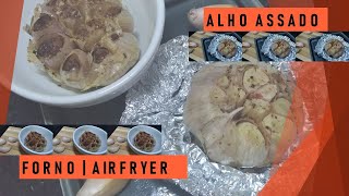 Alho Assado  2 Formas Diferentes  Forno  AirFryer  Delicioso  Muito Fácil [upl. by Winou328]