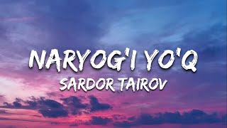 Sardor Tairov  Naryogi yoq Qoshiq matni [upl. by Aneele351]