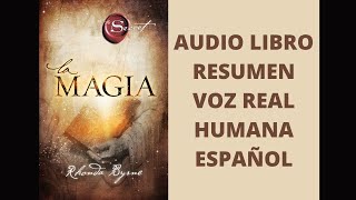 💫🧙🏼‍♀️LA MAGIA AUDIO LIBRO RESUMEN VOZ REAL HUMANA ESPAÑOL RHONDA BYRNE RESUMEN COMPLETO [upl. by Silbahc]