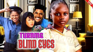 TURNING BLIND EYESFull Movie 2024 LATEST NOLLYWOOD MOVIE REACHEAL OKONKWO CHIDI DIKE DESTINY [upl. by Ben114]