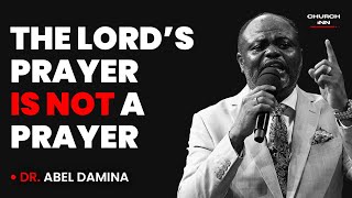 THE LORDS PRAYER IS NOT A PRAYER  Dr Abel Damina abeldamina drabeldamina churchinn ci [upl. by Ungley]