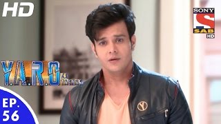 YARO Ka Tashan  यारों का टशन  Episode 56  11th October 2016 [upl. by Ssew]