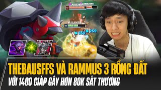 THEBAUSFFS VÀ GIÁO ÁN RAMMUS 3 RỒNG ĐẤT VỚI 1K4 GIÁP GÂY HƠN 80K SÁT THƯƠNG LẬT KÈO GAME ĐẤU [upl. by Oilla]