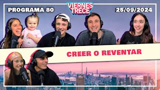 CREER O REVENTAR en ViernesTrece con Carito Müller y Martín  Programa 80 del 25092024 [upl. by Oirasan780]