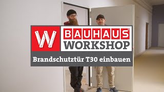 Brandschutztür T30 einbauen  BAUHAUS Workshop [upl. by Anuahc]