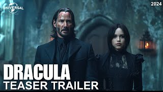 Dracula 2024  FIRST TEASER TRAILER  Keanu Reeves Jenna Ortega  Universal pictures [upl. by Esiuqram]