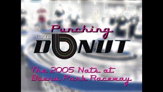 Punching the Donut the 2005 USRA NATS at Buena Park Raceway [upl. by Akciret]