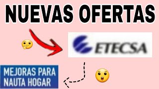 đź±NUEVAS OFERTAS DE ETECSAđź± MEJORAS EN EL NAUTA HOGARđź’Ą Ariadna Guerra [upl. by Notreb600]