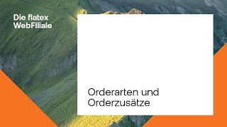 Die flatex WebFiliale  Orderarten und Orderzusätze [upl. by Dorina993]