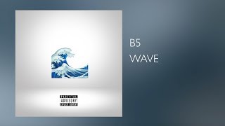 B5  WAVE OFFICIAL AUDIO [upl. by Mossman]