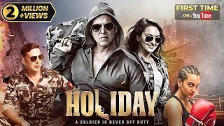 Holiday  A Soldier is Never Off Duty 2014 Full Hindi Movie 4K  Akshay Kumar amp Sonakshi Sinha [upl. by Fong]