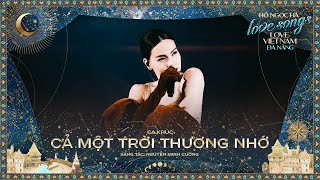 Hồ Ngọc Hà  Cả Một Trời Thương Nhớ  Love Songs Love Vietnam in Đà Nẵng [upl. by Guod318]