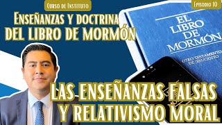 Las Enseñanzas Falsas y el Relativismo Moral [upl. by Spiros]