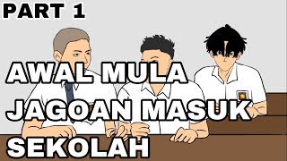 AWAL MULA JAGOAN MASUK SEKOLAH  PART 1  ANIMASI SEKOLAH [upl. by Euf624]