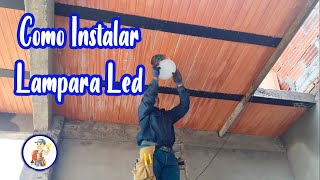 Como Instalar Lamparas Led en Plancha Parte 1  Curso de Electricidad 23 [upl. by Harold]