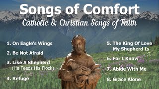 Songs of Comfort  8 Catholic Church Songs and Christian Hymns of Faith  Catholic Choir with Lyrics [upl. by Dimmick]