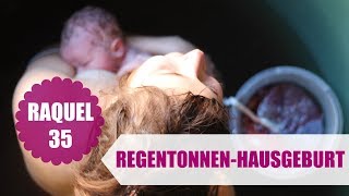 RAQUEL 35  RegentonnenHausgeburt  starkestimmen [upl. by Jake]