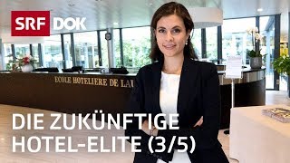 Der harte Weg zur HotelElite – In der Hotelfachschule Lausanne 35  Doku  SRF Dok [upl. by Weitzman]