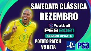 SAVEDATA CLÁSSICA DEZEMBRO  POTATO PATCH V9 BETA PES2021 [upl. by Marybeth]