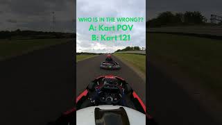 Who Is In The Wrong gokarting karting how kartracing gokart racing crash fail [upl. by Mulligan361]