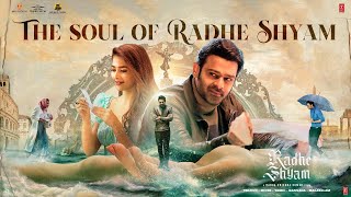 The Soul of Radhe Shyam  Prabhas  Pooja Hegde  Radha Krishna Kumar  Thaman S  UV Creations [upl. by Llenej]