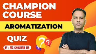 Aromatization  Quiz  IIT JEE ADVANCED  OC  MS Chouhan Sir [upl. by Gilges]