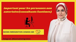 important pour les personnes non autoriséesconsultants fantômesimmigreraucanada2024 [upl. by Oakley]