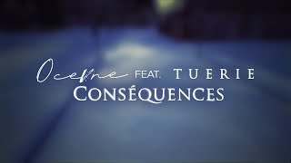 Ocevne feat Tuerie  Conséquences Lyrics Officielle [upl. by Rhianna]