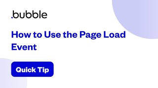 How to Use the Page Load Event  Bubble Quick Tip [upl. by Erb]